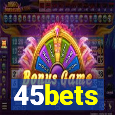45bets
