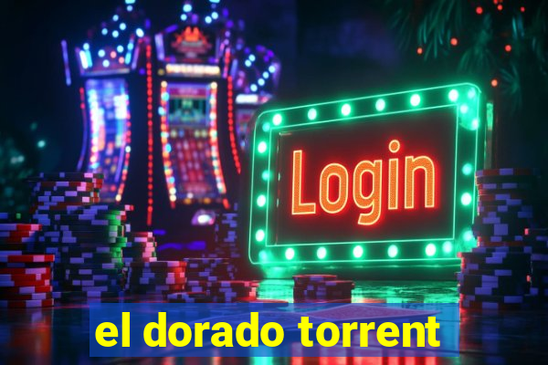 el dorado torrent