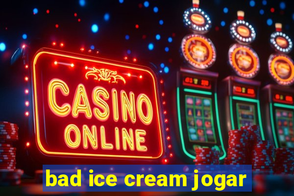 bad ice cream jogar