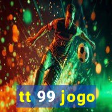 tt 99 jogo
