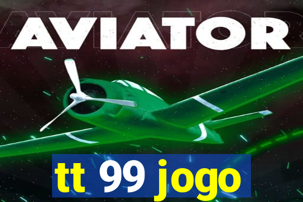 tt 99 jogo