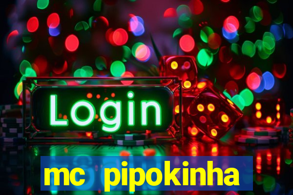 mc pipokinha transando telegram