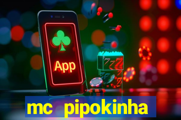 mc pipokinha transando telegram