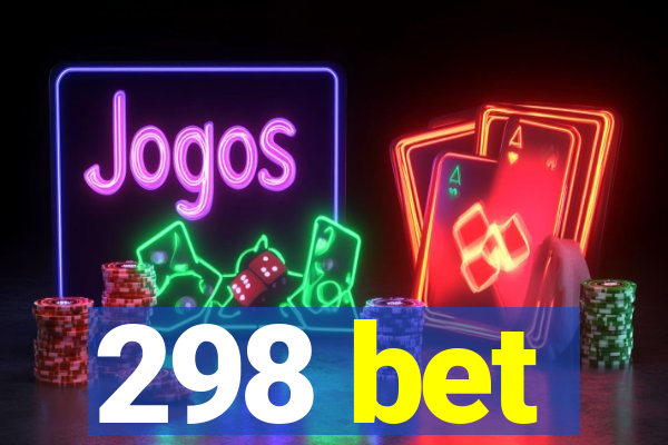 298 bet