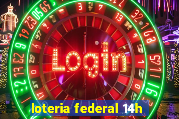 loteria federal 14h