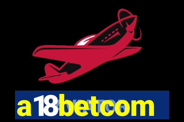a18betcom