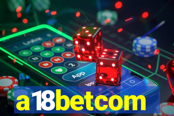 a18betcom