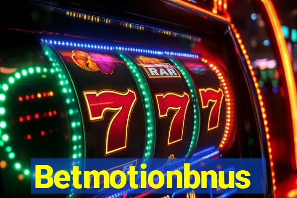 Betmotionbnus