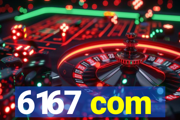 6167 com