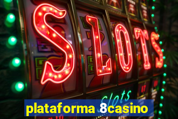 plataforma 8casino