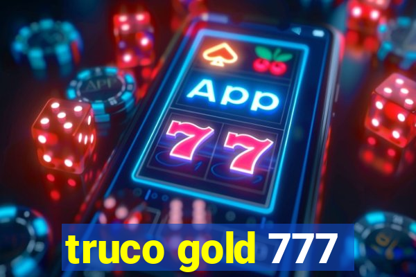 truco gold 777