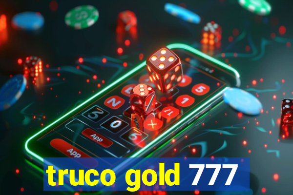 truco gold 777
