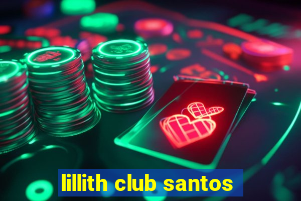 lillith club santos