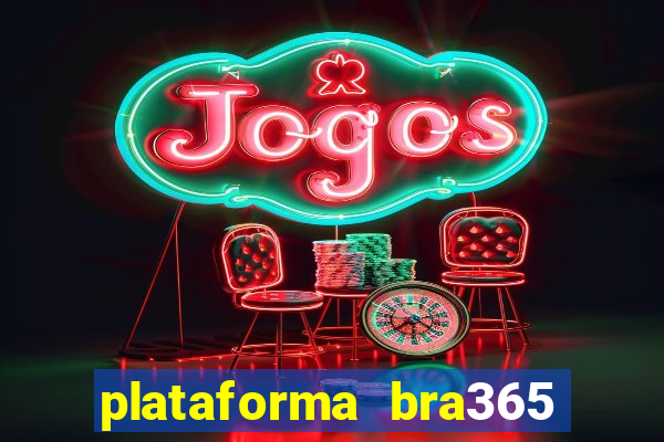 plataforma bra365 é confiável