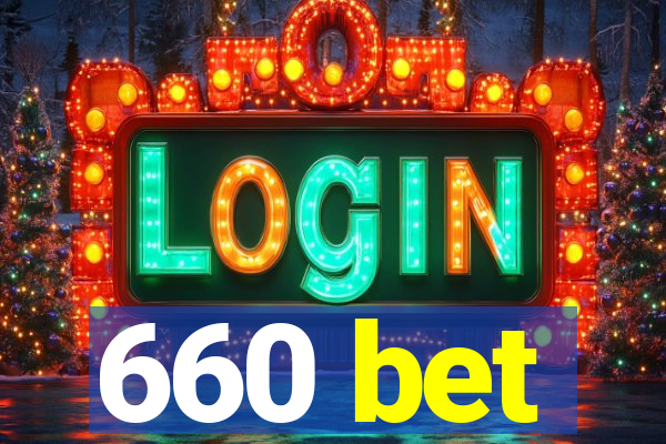 660 bet