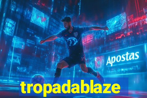 tropadablaze