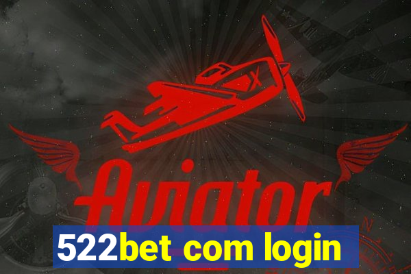 522bet com login