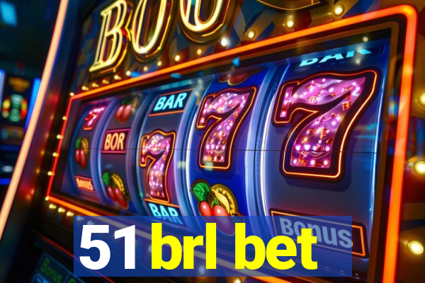 51 brl bet
