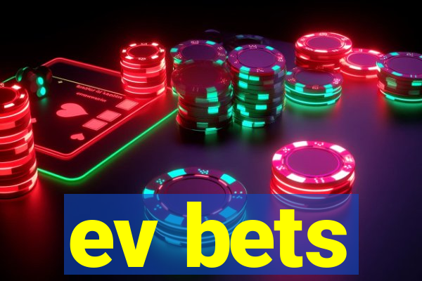 ev bets