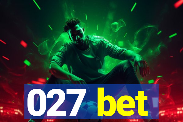 027 bet