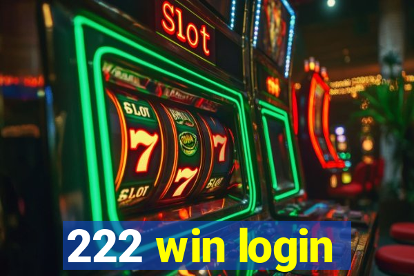 222 win login