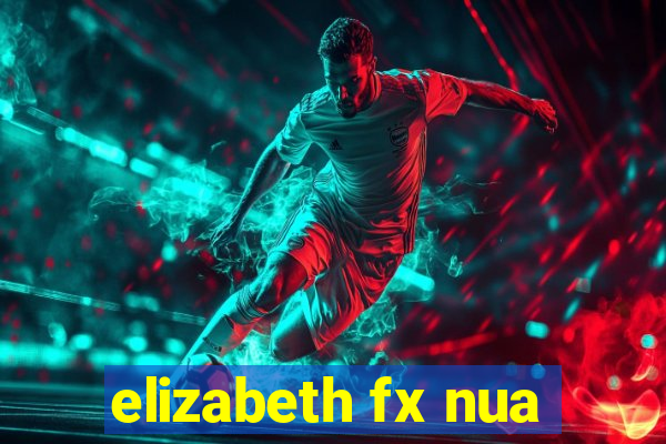 elizabeth fx nua