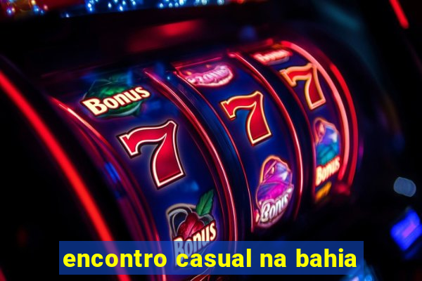 encontro casual na bahia