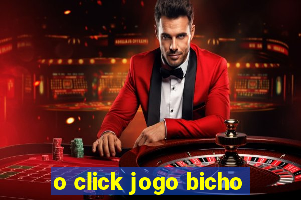 o click jogo bicho