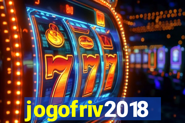 jogofriv2018