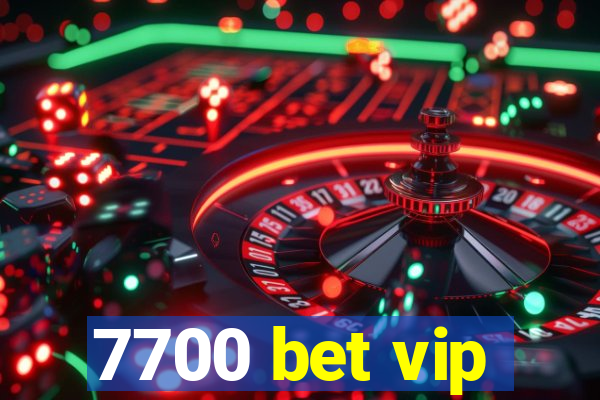 7700 bet vip