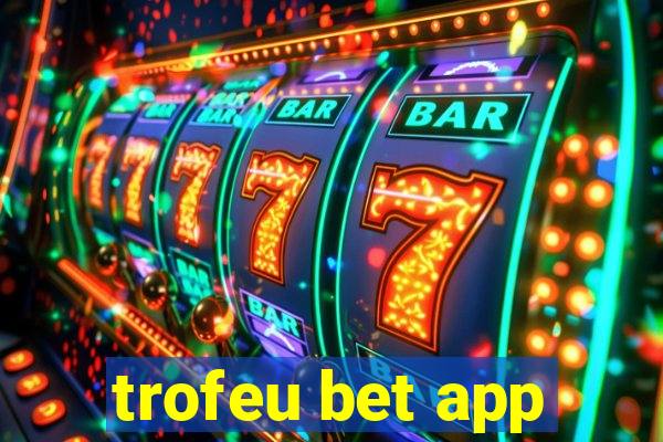 trofeu bet app