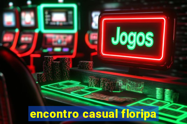 encontro casual floripa