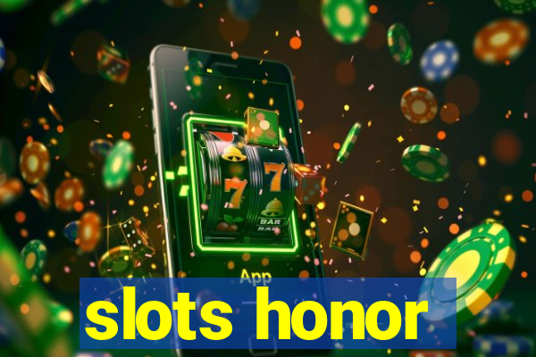 slots honor