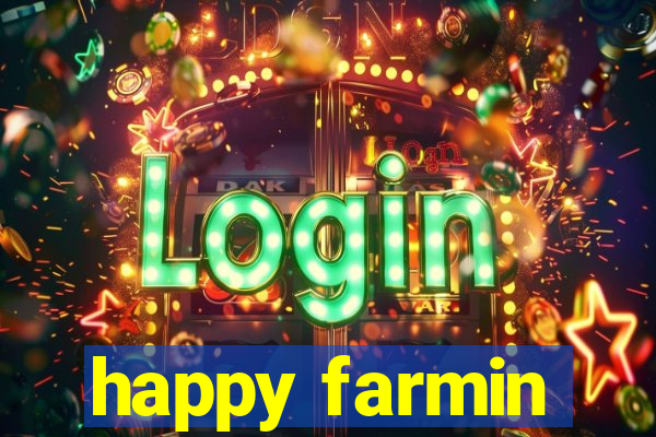 happy farmin