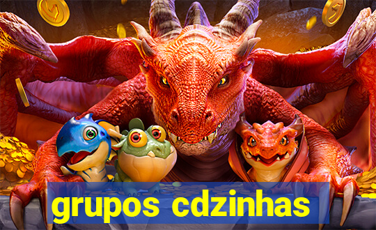 grupos cdzinhas