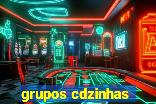 grupos cdzinhas