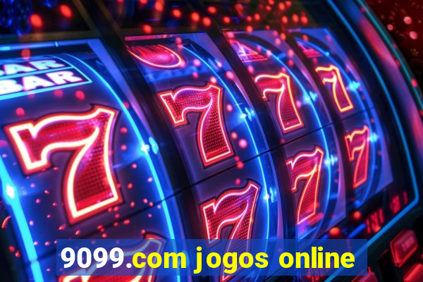 9099.com jogos online