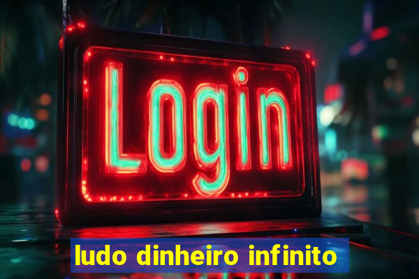 ludo dinheiro infinito