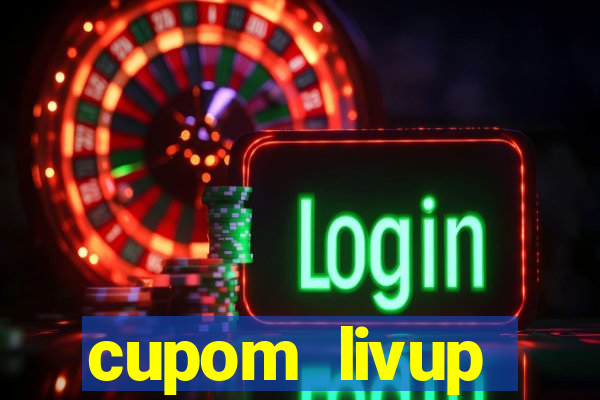 cupom livup primeira compra
