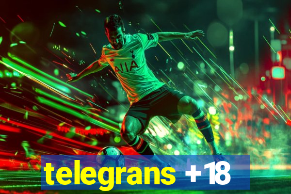telegrans +18