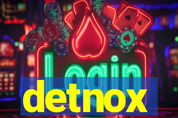 detnox