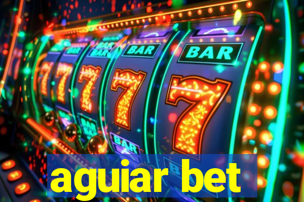 aguiar bet