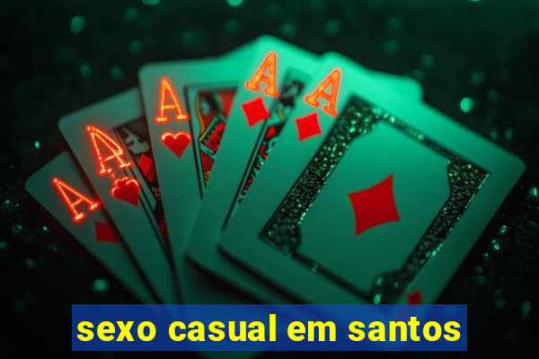 sexo casual em santos