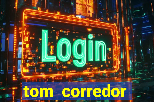tom corredor dinheiro infinito atualizado 2023