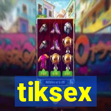 tiksex