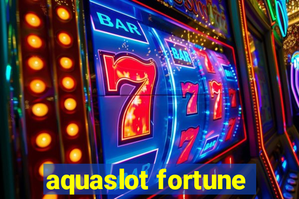aquaslot fortune