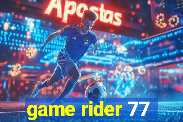 game rider 77