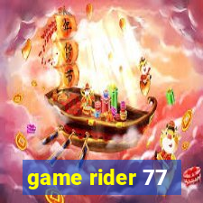 game rider 77