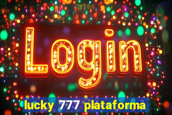 lucky 777 plataforma