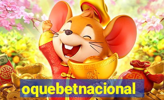 oquebetnacional
